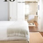 10 Tips to Make Your Bedroom Feel Like a Luxury Hotel