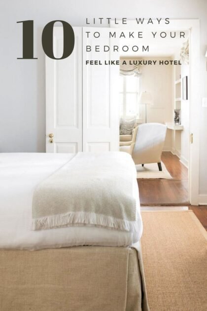 10 Tips to Make Your Bedroom Feel Like a Luxury Hotel